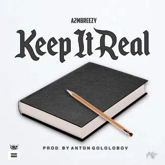 Keep It Real by A2MBreezy