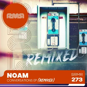 Conversations EP (Remixed) by NOAM (NYC)