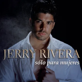 Sólo para Mujeres by Jerry Rivera