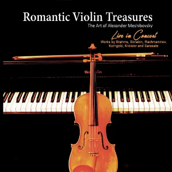 Romantic Violin Treasures (Live) by Alexander Meshibovsky