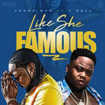 Like She Famous by Young Row