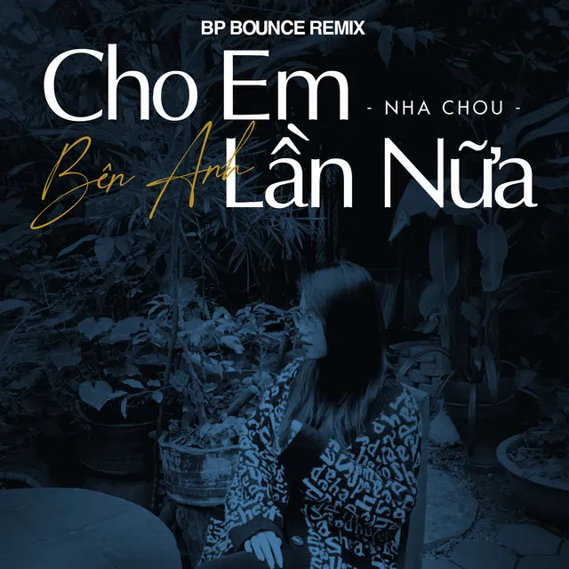 Cho Em Bên Anh Lần Nữa - BP Bounce Remix