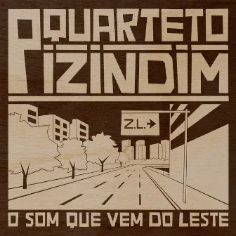 O Som Que Vem do Leste by Quarteto Pizindim