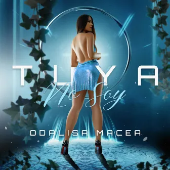 TUYA NO SOY by Odalisa Macea