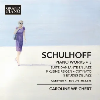 Schulhoff: Piano Works, Vol. 3 by Erwin Schulhoff