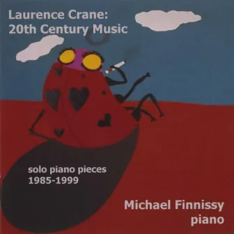 Crane, L.: 20th Century Music (Solo Piano Pieces, 1985-1999) by Michael Finnissy