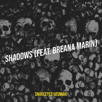 Shadows by Snakeeyes Uzumaki