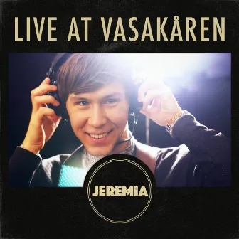 Live at Vasakåren by Jeremia