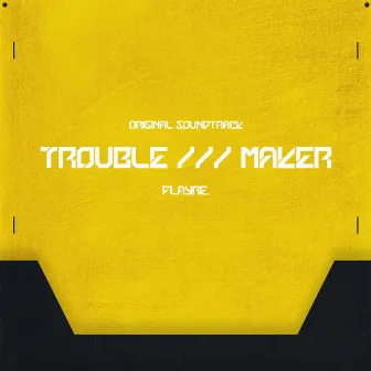 TROUBLE /// MAKER by flayre.