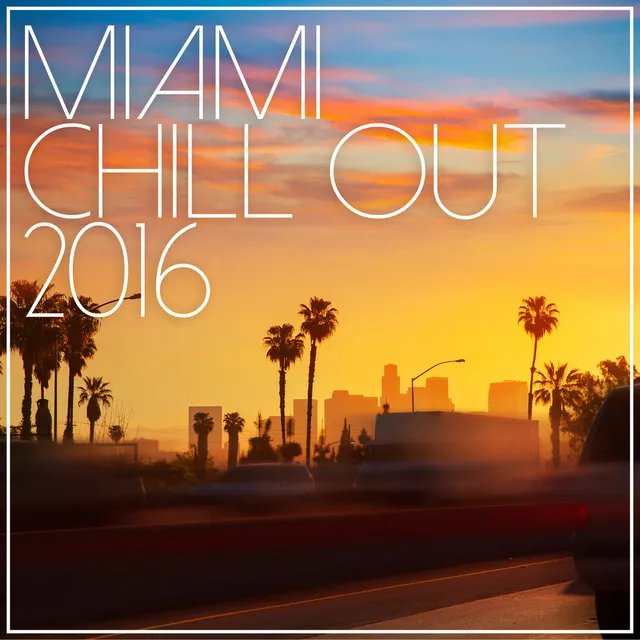 Miami Chill Out 2016