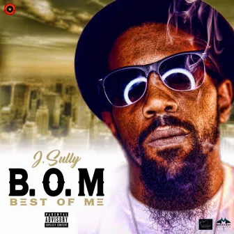 B.O.M (Best of Me) by J. Sully