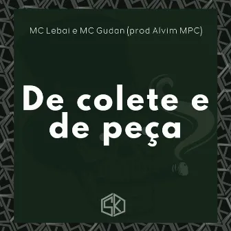 De Colete e de Peça by Mc Lebai