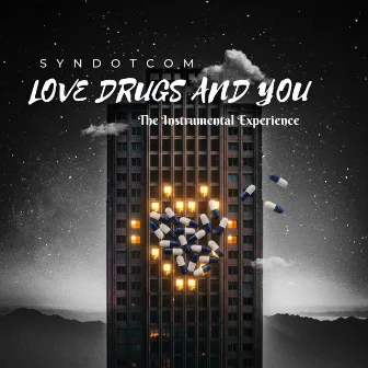 Love Drugs and You: The Instrumental Experience by Syndotcom