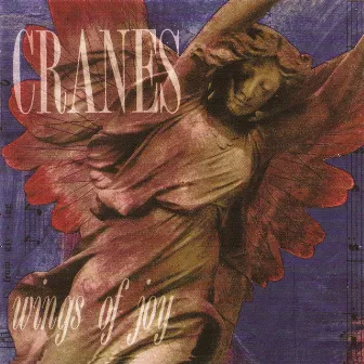 Wings Of Joy (Expanded Edition) by Cranes