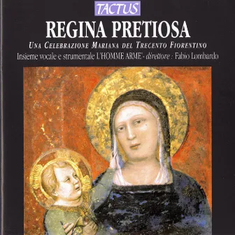 Regina Pretiosa: Una Celebrazione Mariana del Trecento Fiorentino by Unknown Artist