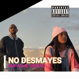 No Desmayes by EMPALME OBRERO