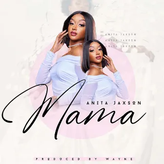 Mama by Anita Jaxson