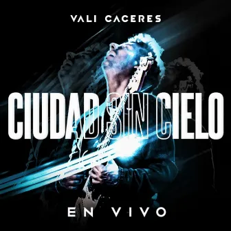 Ciudad Sin Cielo (En Vivo) by Vali Caceres