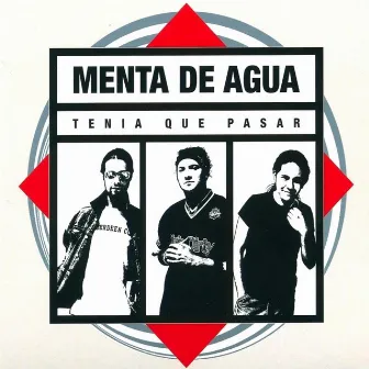 Tenía Que Pasar by Menta De Agua