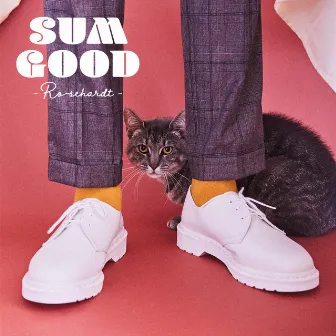 Sum Good by Rosehardt