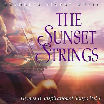 Reader's Digest Music: The Sunset Strings: Hymns & Inspirational Songs, Vol. 1 by The Sunset Strings