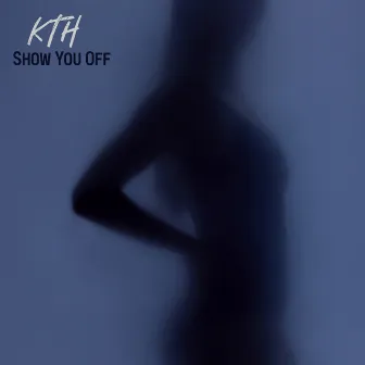 Show You Off by Keed Tha Heater