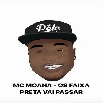 Os Faixa Preta Vai Passar by Dj Pelé