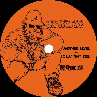 Another Level / I Luv That Girl by Phill Most Chill