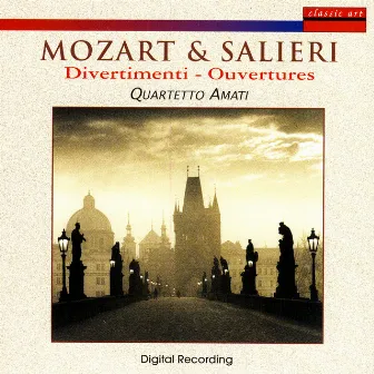 Mozart & Salieri: Divertimenti - Ouvertures by Quartetto Amati