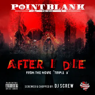 After I Die (From “Triple 9”) [Screwed & Chopped] by Point Blank