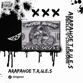 Arapahoe T.R.U.E.S Original by Arapahoe T.R.U.E.S