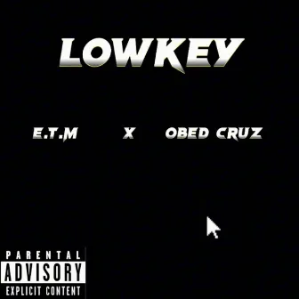 LOWKEY by E.T.M