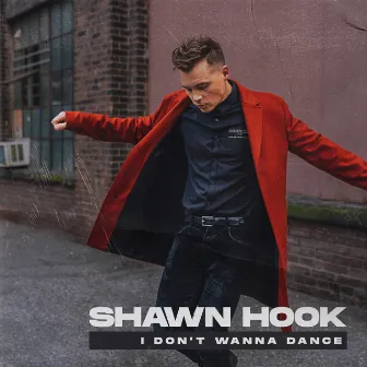 I Don't Wanna Dance by Shawn Hook