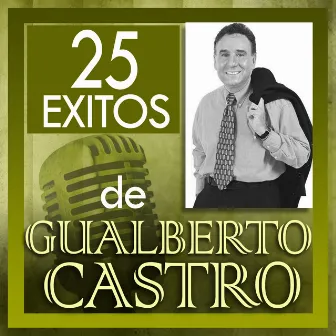 25 Exitos by Gualberto Castro