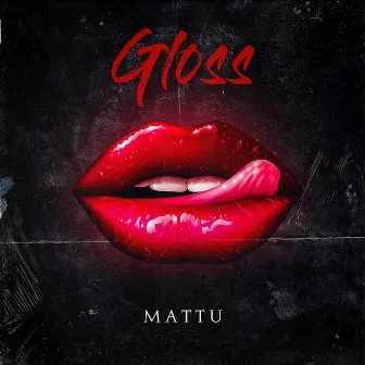 Gloss by Mattú