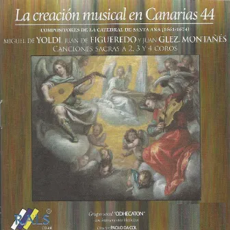 La Creación Musical en Canarias 44 - Miguel de Yoldi, Juan de Figueredo, Juan Glez by Odhecaton