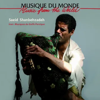 Iran : Musiques du Golfe Persique (Music from the World) by Saeid Shanbehzadeh