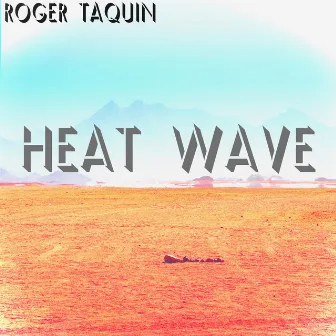 Heatwave by Roger TaQuin