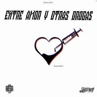 Entre Amor y Otras Drogas. by Eraps Crippa