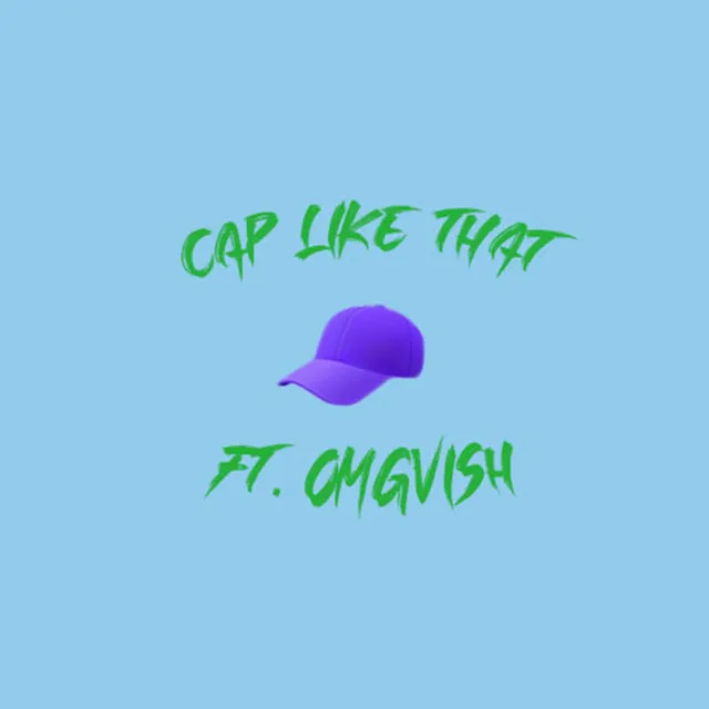 Cap Like That