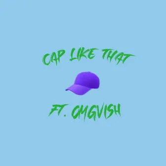 Cap Like That by Juzi