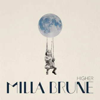 Higher… by Milla Brune