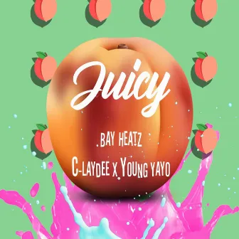 Juicy by Young Yayo