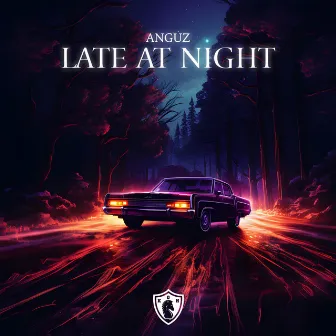 Late At Night by ANGUZ