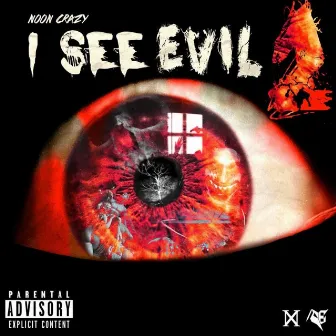 I See Evil 2 by Noon Crazy