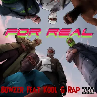 For Real by BOWZER