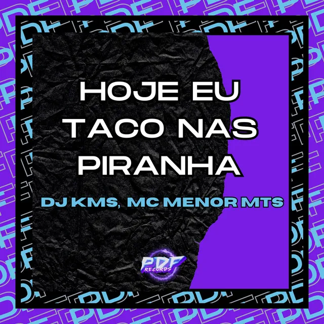 Hoje Eu Taco nas Piranha