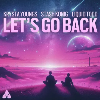 Let’s Go Back by Stash Konig