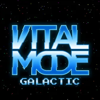 Galactic by Vital Mode