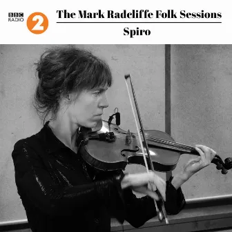 The Mark Radcliffe Folk Sessions: Spiro (Live) by Spiro